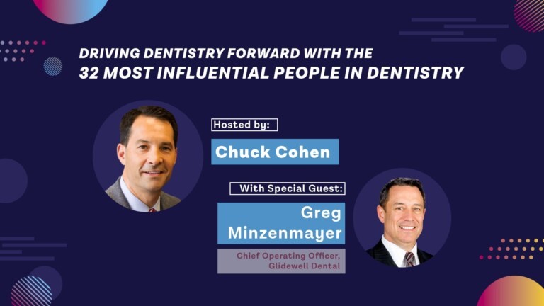 Podcast thumbnail with headshots and titles of participants Chuck Cohen interviews one of Incisal Edge's 32 Most influential People in Dentistry, Greg Minzenmayer, Chief Operating Officer at Glidewell Dental