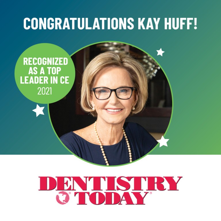 Kay Huff, RDA, earns recognition as one of Dentistry Today's 'Leaders in CE and Dental Consulting'